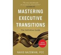 Navid Nazemian Mastering Executive Transitions (Tascabile)