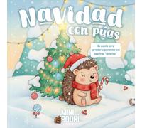 Navidad con Púas: Cuento ilustrado de Navidad (Una historia para abrazar tus rarezas y quererte más que nunca) Para niños de 3-6 años