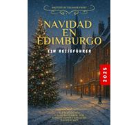 NAVIDAD EN EDIMBURGO 2025: Una guía mágica para las vacaciones en la capital festiva de Escocia