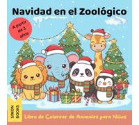 Navidad en el Zoológico - Libro de Colorear de Animales para Niños a partir de 3 años: Tiernos animales del zoológico estilo Kawaii celebran la ... pequeños | Regalo perfecto para las fiestas