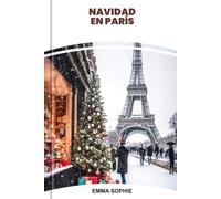 NAVIDAD EN PARÍS: La guía de viaje definitiva que revela luces festivas, escapadas románticas, cafés acogedores, compras navideñas y recuerdos inolvidables.