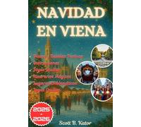 Navidad En Viena 2025-2026: Tu guía completa de magia navideña, joyas ocultas y momentos inolvidables durante todo el año