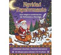 Navidad Espeluznante. Una Mágica Combinación de Halloween y Navidad. ¡Halloween Divertido y Navidad Aterradora!. 64 dibujos para colorear (12-15 ... de Halloween y Navidad para adolescentes