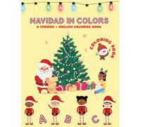 NAVIDAD IN COLORS: A SPANISH - ENGLISH COLORING BOOK