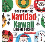 Navidad Kawaii: Libro de Colorear para Niños con Ilustraciones Fáciles y Adorables | Tamaño de Viaje: Libro de actividades navideñas con muñecos de ... Ideal para niños pequeños que aman colorear.