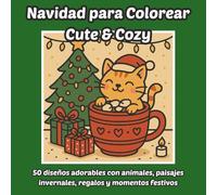 Navidad para Colorear - Cute & Cozy: 50 ilustraciones adorables y detalladas para colorear - perfecto para relajarse, celebrar la Navidad y regalar algo especial
