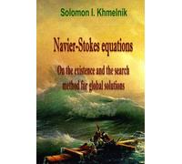 Navier-Stokes equations: On the existence and the search method for global solutions