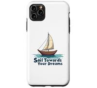 Naviga verso i tuoi sogni Inspirational Sailing Nautical Custodia per iPhone 11 Pro Max