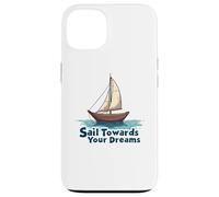Naviga verso i tuoi sogni Inspirational Sailing Nautical Custodia per iPhone 13