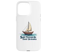 Naviga verso i tuoi sogni Inspirational Sailing Nautical Custodia per iPhone 15 Pro Max