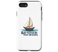 Naviga verso i tuoi sogni Inspirational Sailing Nautical Custodia per iPhone SE (2020) / 7/8