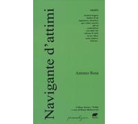 NAVIGANTE D'ATTIMI - Rosa Antonio - 2025 - Bertoni Editore