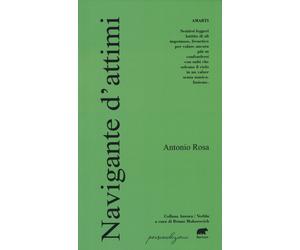 NAVIGANTE D'ATTIMI - Rosa Antonio - 2025 - Bertoni Editore