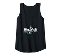 Navigare Ë Vivere Due Volte - Arte per Amanti del Mare Canotta, Donna, Nero, L