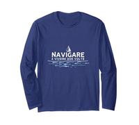 Navigare Ë Vivere Due Volte - Arte per Amanti del Mare Maglia a Manica