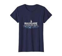 Navigare Ë Vivere Due Volte - Arte per Amanti del Mare Maglietta, Donna, Navy, L