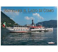 Navigare il lago di Como. La flotta, il paesaggio, l'ospitalità.