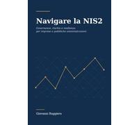 Navigare la NIS2: Governance, rischio e resilienza per imprese e pubbliche amministrazioni