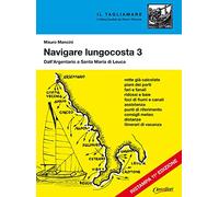 Navigare lungocosta. Vol. 3 - Mancini Mauro