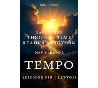 Navigare nel tempo - Edizione per i lettori: Navigating Through Time-Reader’s Edition Italian