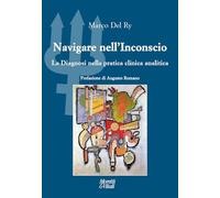 Navigare nell'inconscio. La diagnosi nella pratica clinica analitica