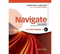Navigate B1. Con Student's Book. Con Dvd-Rom. Con Oxford Online Skills Program [Lingua inglese]