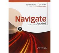 Navigate B1. Student's book-Workbook-Oxford Online Skills Program. With key. Per le Scuole superiori. Con e-book. Con espansione online