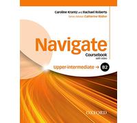 Navigate: B2 Upper-Intermediate: Coursebook, e-book and Oxford Online Skills Program: Your direct route to English success