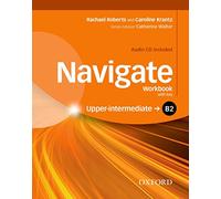 Navigate: B2 Upper-intermediate: Workbook (with key): Your direct route to English success [Lingua inglese]