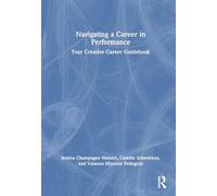 Navigating a Career in Performance: Your Creative Career Guidebook