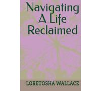Navigating A Life Reclaimed