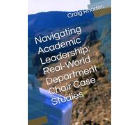 Navigating Academic Leadership: Real-World Department Chair Case Studies