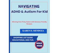 Navigating ADHD & Autism For Kid: Winning Over Picky Eaters with Sensory Friendly Recipes.