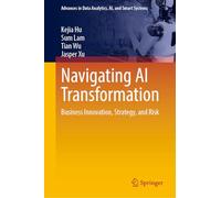Navigating AI Transformation: Business Innovation, Strategy, and Risk