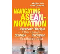 Navigating Aseannovation: The Reservoir Principle And Other Essays O (Tascabile)