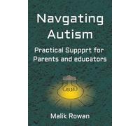Navigating Autism: Practical support for parents and educators: In Depth dive into the world of Autism, mental health, anxiety, and day to day support.