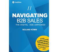 NAVIGATING B2B SALES: The Digital Age Unpacked