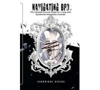 Navigating BPD: The ultimate survival guide for living with Borderline Personality Disorder