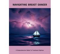 Navigating Breast Cancer: A Comprehensive Guide To Treatment Options
