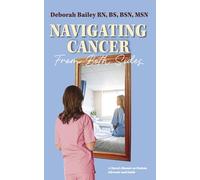 Navigating Cancer from Both Sides: A Nurse’s Memoir As Patient, Advocate and Guide