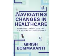 Navigating Changes In Healthcare: Managing Change Effectively for Healthcare Professionals