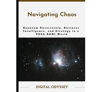 Navigating Chaos: Quantum Uncertainty, Business Intelligence, and Strategy in a VUCA-BANI World