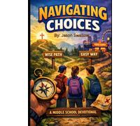 Navigating Choices: A Middle School Devotional
