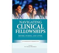 Navigating Clinical Fellowships: Before, During and After: An Immigrant’s Perspective
