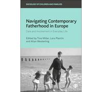 Navigating Contemporary Fatherhood in Europe: Care and Involvement in Everyday Life