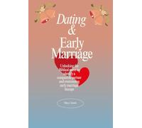 Navigating Dating and Early Marriage: Unlocking the Biblical secret to identify a compatible partner and overcoming early marriage hiccups