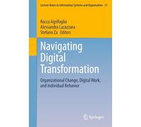 Navigating Digital Transformation: Organizational Change, Digital Work, and Individual Behavior: 73