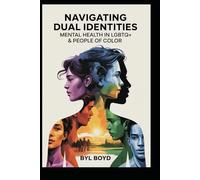 Navigating Dual Identities: Mental Health in LGBTQ+ People of Color