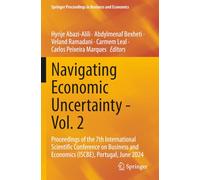 Navigating Economic Uncertainty - Vol. 2: Proceedings of the 7th International Scientific Conference on Business and Economics (ISCBE), Portugal, June 2024