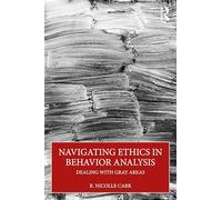 Navigating Ethics in Behavior Analysis: Dealing with Gray Areas